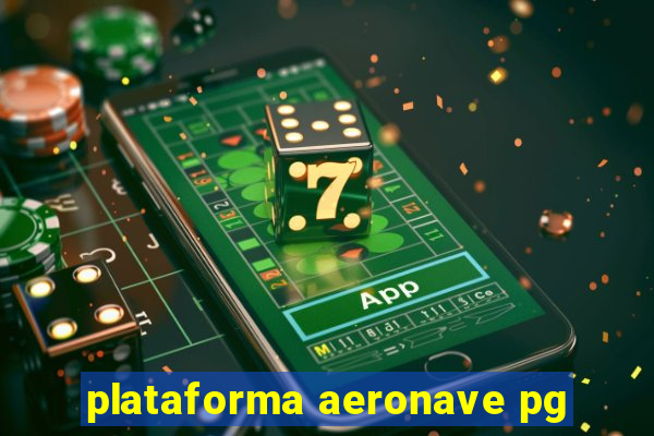 plataforma aeronave pg